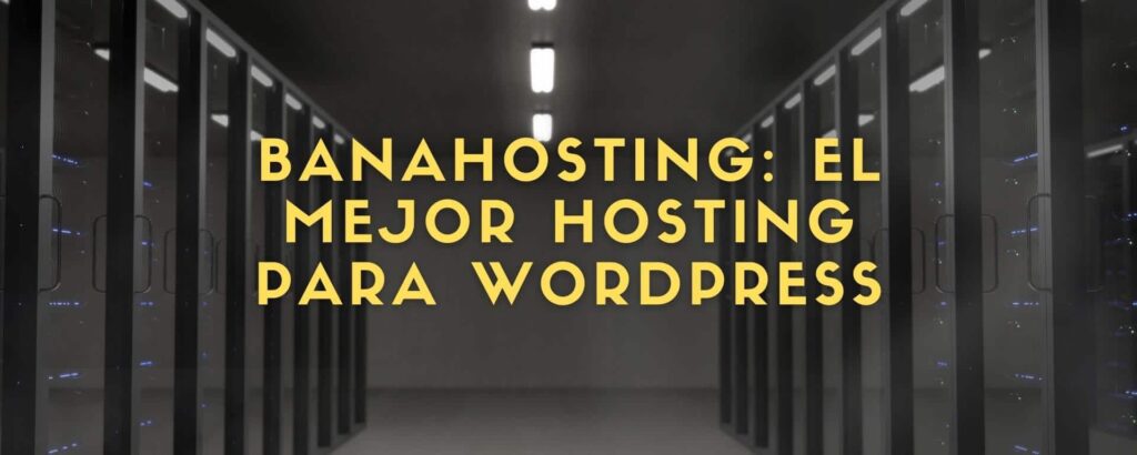 el hosting BanaHosting wordpress banahosting planes bahosting